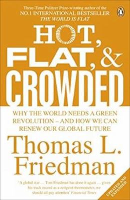 Hot, Flat, and Crowded: Why the World Needs a G... 0141036664 Book Cover