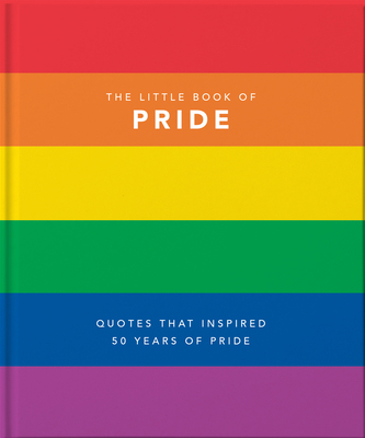 Little Book of Pride: Quotes That Inspired 50 Y... 1911610465 Book Cover