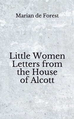 Little Women Letters from the House of Alcott: ... B08F6DJ4RB Book Cover