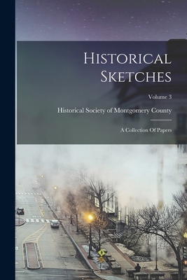 Historical Sketches: A Collection Of Papers; Vo... 1017049017 Book Cover