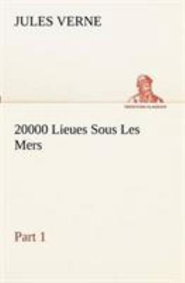 20000 Lieues Sous Les Mers - Part 1 [French] 3849131327 Book Cover