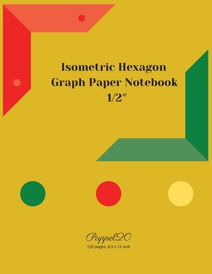 Isometric Hexagon Paper Notebook: 1/2 Inch Isom... 1716354005 Book Cover