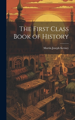 The First Class Book of History 1019932309 Book Cover