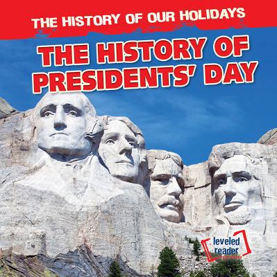 The History of Presidents' Day 1538238667 Book Cover