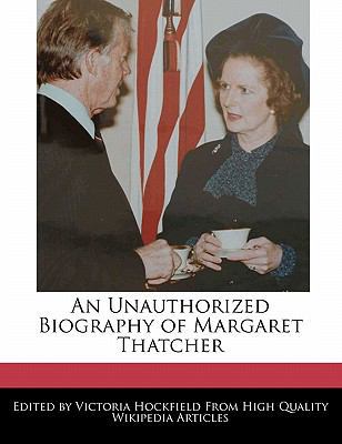An Unauthorized Biography of Margaret Thatcher 1240442777 Book Cover