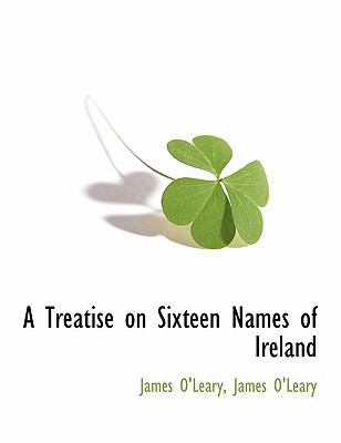 A Treatise on Sixteen Names of Ireland 1115480650 Book Cover