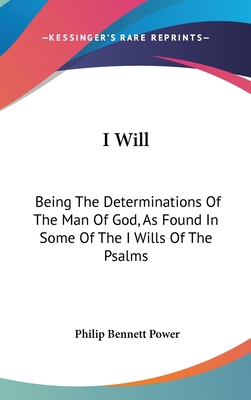 I Will: Being The Determinations Of The Man Of ... 054837936X Book Cover