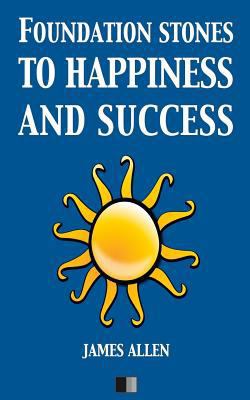 Foundation stones to Happiness and Success 1539513696 Book Cover