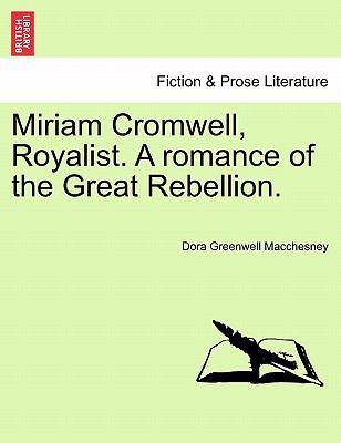 Miriam Cromwell, Royalist. a Romance of the Gre... 1241581630 Book Cover