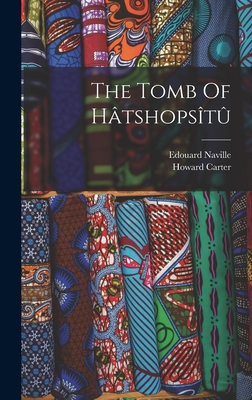 The Tomb Of Hâtshopsîtû 1016624476 Book Cover