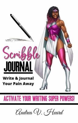 Scribble Journal : Write & Journal Your Pain Away