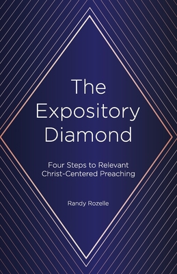 The Expository Diamond: Four Steps to Relevant ... 1938840291 Book Cover