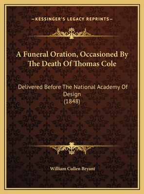 A Funeral Oration, Occasioned By The Death Of T... 1169605494 Book Cover