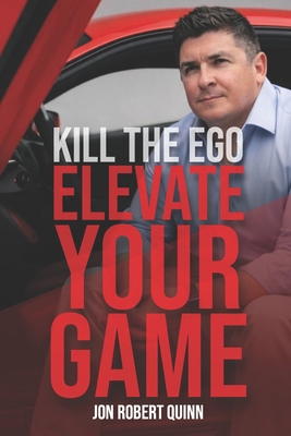 Kill the Ego. Elevate Your Game. B0GDV12BLB Book Cover