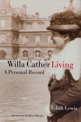 Willa Cather Living: A Personal Record 0803279965 Book Cover