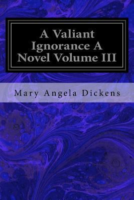 A Valiant Ignorance A Novel Volume III 1979368929 Book Cover