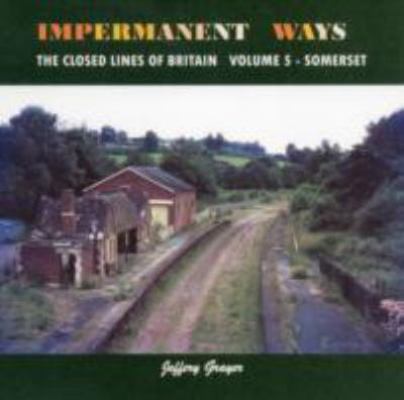 Impermanent Ways: The Closed Lines of Britain V... 1906419981 Book Cover