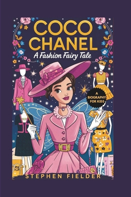 Coco Chanel: A Fashion Fairy Tale- A Biography ...            Book Cover