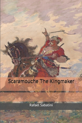 Scaramouche The Kingmaker 1699386552 Book Cover