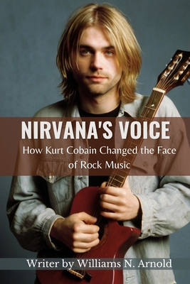 Nirvana's Voice: How Kurt Cobain Changed the Fa...            Book Cover