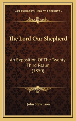 The Lord Our Shepherd: An Exposition of the Twe... 1165194872 Book Cover