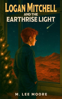Logan Mitchell and the Earthrise Light 1968612106 Book Cover