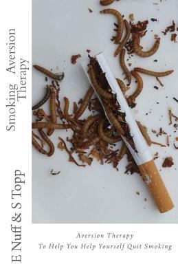 Smoking Aversion Therapy: Help You Help Yoursel... 1540656098 Book Cover