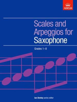 Scales and Arpeggios for Saxophone 1854728202 Book Cover