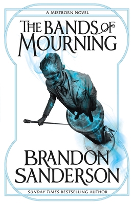 The Bands of Mourning: A Mistborn Novel 1473208270 Book Cover