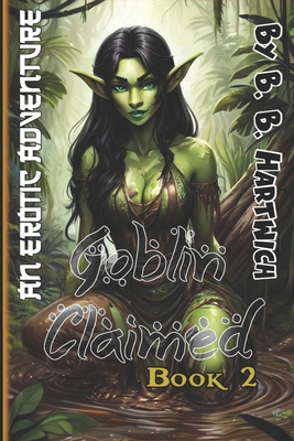 Goblin Claimed: Book 2 B0F94DQBQ5 Book Cover