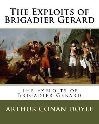 The Exploits of Brigadier Gerard 1717328687 Book Cover