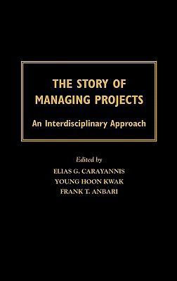 The Story of Managing Projects: An Interdiscipl... 1567205062 Book Cover