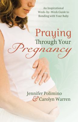 Praying Through Your Pregnancy: An Inspirationa... 0830755772 Book Cover