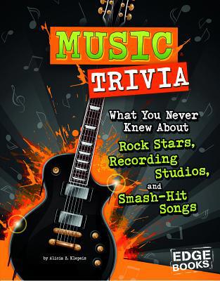 Music Trivia: What You Never Knew about Rock St... 1543525334 Book Cover