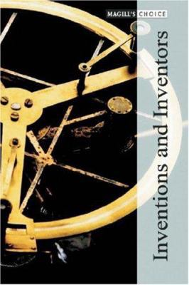 Magill's Choice: Inventions and Inventors: 0 1587650169 Book Cover