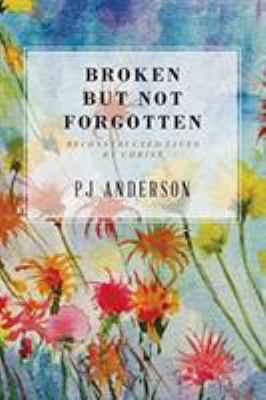 Broken But not Forgotten: Reconstructed Lives b... 1642581178 Book Cover