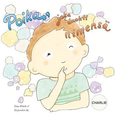 Poika, joka unohti nimensä CHARLIE [Finnish] 1517330726 Book Cover