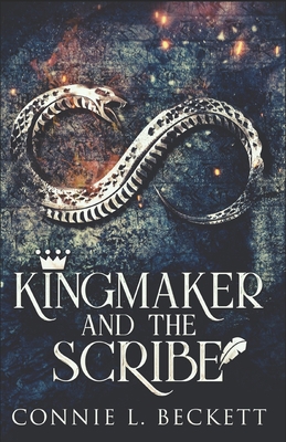 Kingmaker And The Scribe B08P6KY92X Book Cover