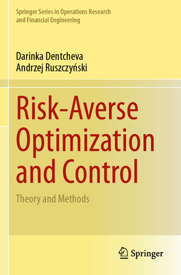 Risk-Averse Optimization and Control: Theory an... 3031579909 Book Cover