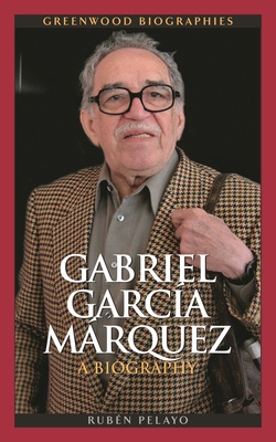 Gabriel Garcia Ma¡rquez: A Biography 0313346305 Book Cover