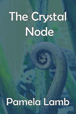 The Crystal Node 1730767281 Book Cover