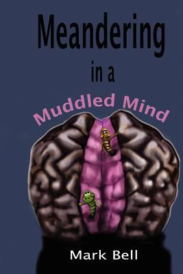 Meandering in a Muddled Mind 1481084828 Book Cover