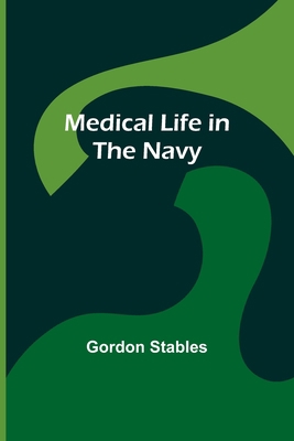 Medical Life in the Navy 9356895279 Book Cover