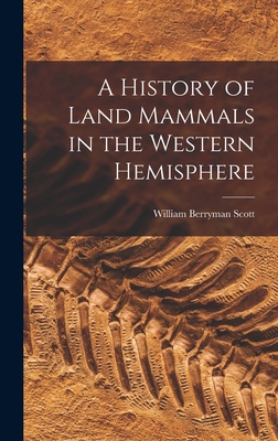 A History of Land Mammals in the Western Hemisp... 1015734863 Book Cover