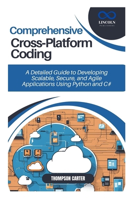 Comprehensive Cross-Platform Coding: A Detailed... B0DYYVMR6B Book Cover