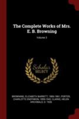 The Complete Works of Mrs. E. B. Browning; Volu... 1376142805 Book Cover