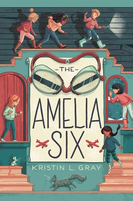 The Amelia Six: An Amelia Earhart Mystery 1534418865 Book Cover