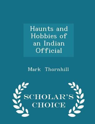 Haunts and Hobbies of an Indian Official - Scho... 1297151704 Book Cover