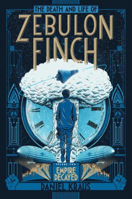 The Death and Life of Zebulon Finch, Volume Two... 148141142X Book Cover