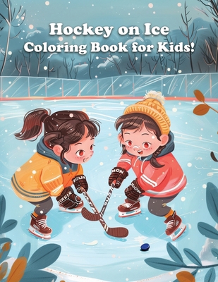 Hockey on Ice Coloring book for kids! B0CVVQ3HDN Book Cover